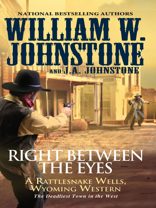 Title details for Right between the Eyes by William W. Johnstone - Available